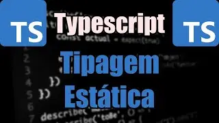 APRENDA o Básico do Typescript: Tipagem Estática