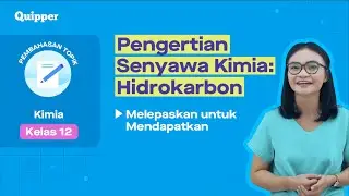 SENYAWA KIMIA | Hidrokarbon Melepaskan untuk Mendapatkan - Kimia (Kelas 12)