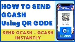 HOW TO SEND GCASH USING QR CODE  | Send GCash To GCash  