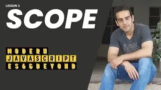 2 - Scope (Modern JavaScript - ES6 & Beyond)