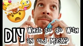 what to do with an old mask?