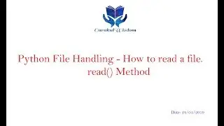 102 - Python File Handling - How to read a file? read() Method.