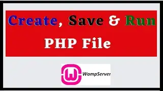 How to Create, Save And  Run PHP File |Hindi|