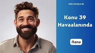 Rusça B2 Hikayeler ''Havaalanında''