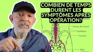 Le Syndrome de la Queue de Cheval - Combien de temps durent les symptômes après la chirurgie?