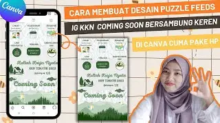 TUTORIAL CARA MEMBUAT DESAIN  FEEDS IG KKN (KULIAH KERJA NYATA) AESTHETIC DI CANVA CUMA PAKE HP 🤩🥵😱