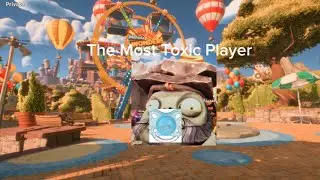 The Most toxic Player In Pvz bfn