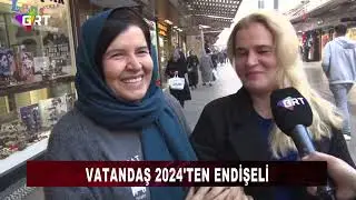 Vatandaş 2024'ten Endişeli