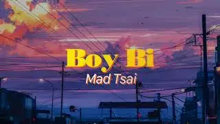 Boy Bi - Mad Tsai (Lyrics Video)