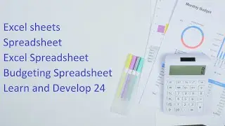 Excel sheets | Spreadsheet | Excel Spreadsheet | Budgeting Spreadsheet | Learn and Develop 24