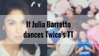 If Julia Barretto dances Twice's TT