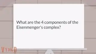 What are the 4 components of the Eisenmenger's complex?