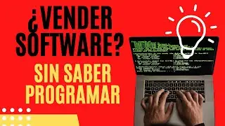 ¿Cómo vender software sin saber programar?  🔥🔥