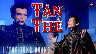 VAN SON 😊 Tận Thế - Lương Tùng Quang @