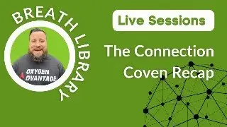 Breath Library Sessions - The Connection Coven Recap