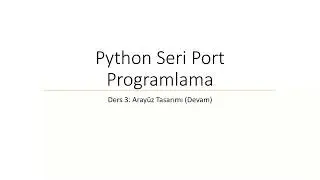 (Sessiz) 3: Arayüz Tasarımı (Python) Devam
