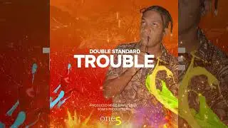 Double Standard    Trouble    Soca2022