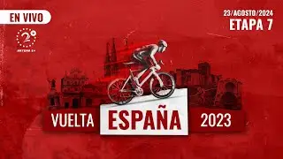 EN VIVO - VUELTA ESPAÑA - ETAPA 7