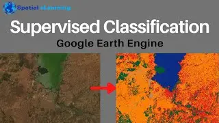 Supervised Land Cover Classification on Google Earth Engine | GEE Tutorial | Machine Learning