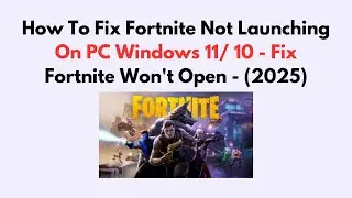 How To Fix Fortnite Not Launching On PC Windows 11/ 10 - Fix Fortnite Won't Open - (2026)