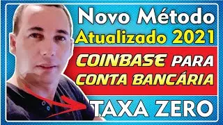 COINBASE PARA CONTA BANCÁRIA COM TAXA ZERO - MÉTODO ATUALIZADO 2021✔️