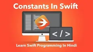 Constants In Swift | Learn Swift In Hindi