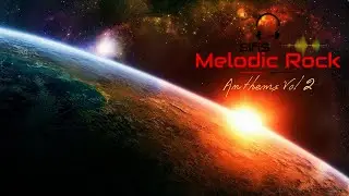 ☄️ Melodic Rock Anthems Vol.2 ☄️