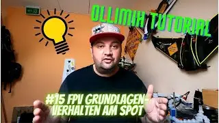 ✌️OlliMih Tutorial FPV #15 FPV Grundlagen - Verhalten am Spot  ✌️