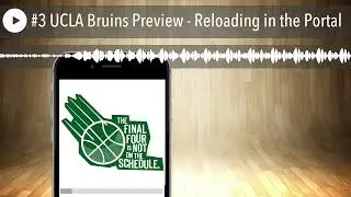 #3 UCLA Bruins Preview - Reloading in the Portal