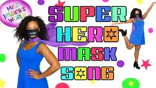 The Superhero Mask Song | Helping Kids Wear Masks during Covid | Miss Jessica's World