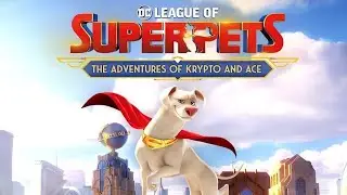 DC LEAGUE OF SUPERPETS  Official Trailer
