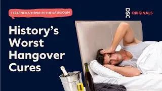 History's Worst Hangover Cures | I Learned a Thing in the Bathroom Podcast