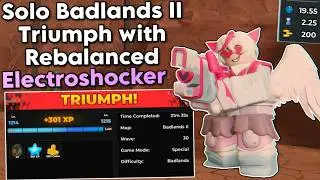 Solo Badlands II Triumph with Rebalanced Electroshocker | Tower Defense Simulator