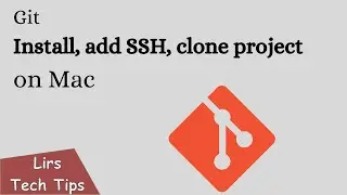 Git: How to install, add ssh, clone project on MAC