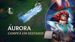 Campeã em Destaque: Aurora | Mecânica de jogo - League of Legends