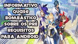 GENSHIN IMPACT: INFORMATIVO SOBRE PRÉ REQUISITOS COMPATIBILIDADE PARA ANDROID (2020)