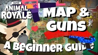 WATCH BEFORE YOU DROP! | Map and Weapon Basics - Super Animal Royale Full Guide