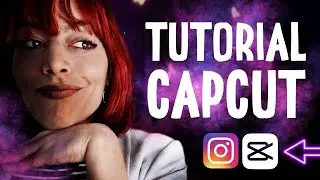 TUTORIAL CAPCUT per REEL [6 funzioni che DEVI CONOSCERE]