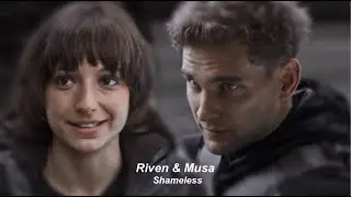 Riven & Musa - Shameless