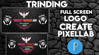 New Full screen Logo Editing Pixellab| Status logo editing pixellab| trending logo editing 2023