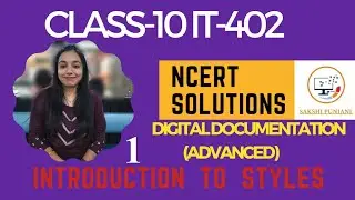 NCERT Solutions||Ch-1 Introduction to Styles||Digital Documentation(Advanced)||Class-10 IT-402