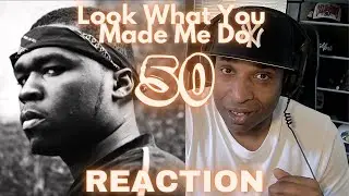 MIXTAPE 50: 50 Cent "Look What You Made Me Do" (REACTION)