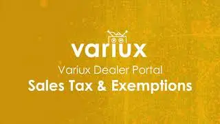 Variux Dealer Portal: Sales Tax & Exemptions