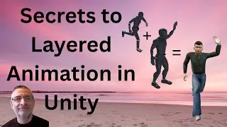 Secrets to Layered Animation in Unity