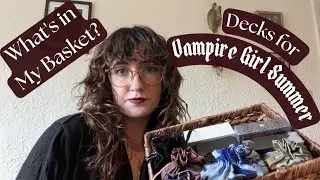 What's in My Basket: Decks for Vampire Girl Summer 🥀🦇
