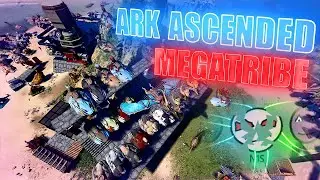 Starting ARK Ascended In a New MegaTribe After N1S collapsed !