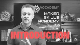Introduction to Maker Skills Academy- Vocademy's Premier Training Course