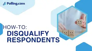 Polling.com - How to use screen out logic to disqualify respondents