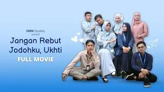 JANGAN REBUT JODOHKU, UKHTI - CINTA FILLAH SERIES 3 - FULL MOVIE