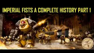 Imperial Fists A Complete History Part 1
